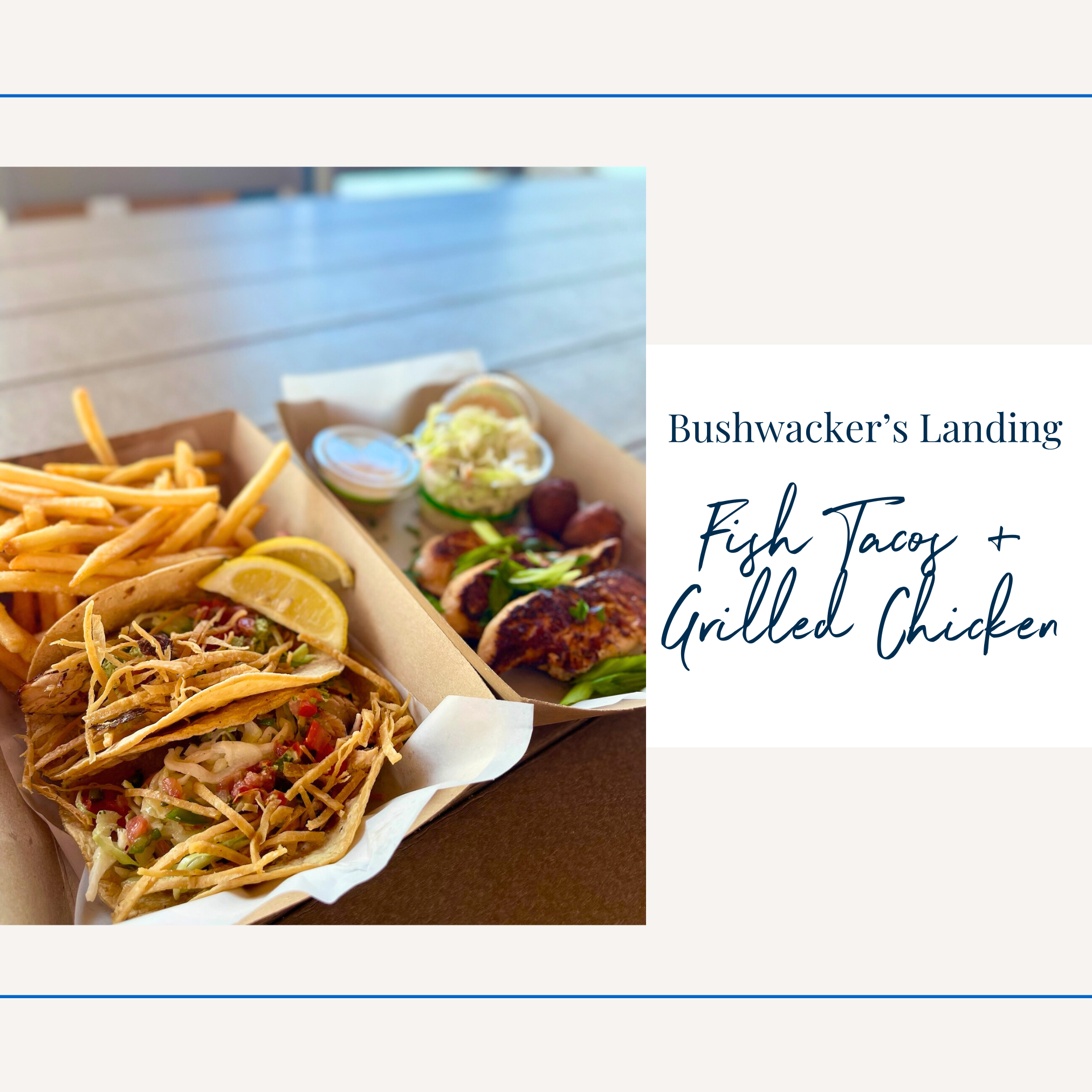 Fish Tacos at Bushwacker’s Landing